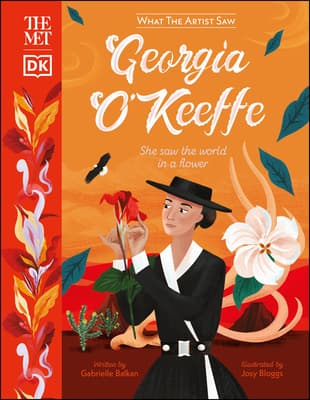 Georgia O'Keeffe: She Saw the World in a Flower