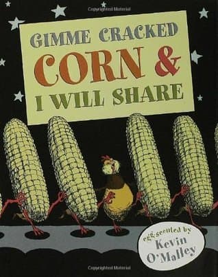 Gimme Cracked Corn and I Will Share