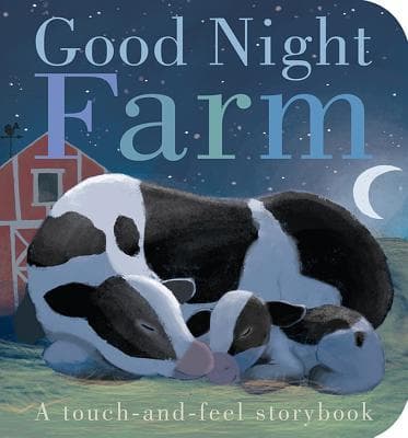 Good Night, Farm: A Touch-and-Feel Storybook