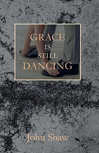Grace Is Still Dancing