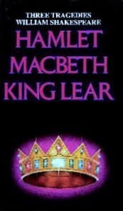 Hamlet, Macbeth, King Lear