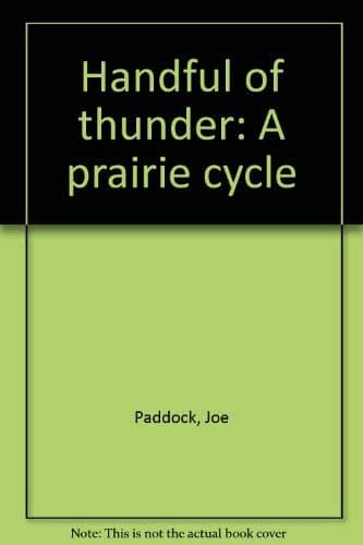 Handful of thunder: A prairie cycle
