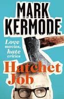Hatchet Job: Love Movies, Hate Critics