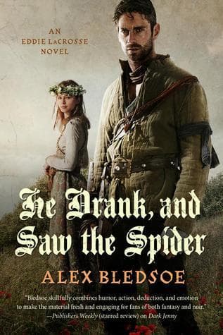 He Drank, and Saw the Spider