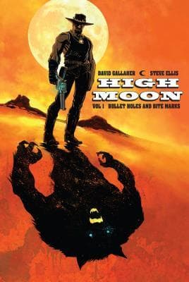 High Moon Vol. 1: Bullet Holes and Bite Marks