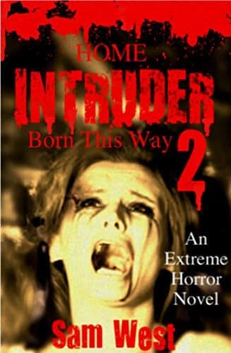 Home Intruder 2: Born This Way