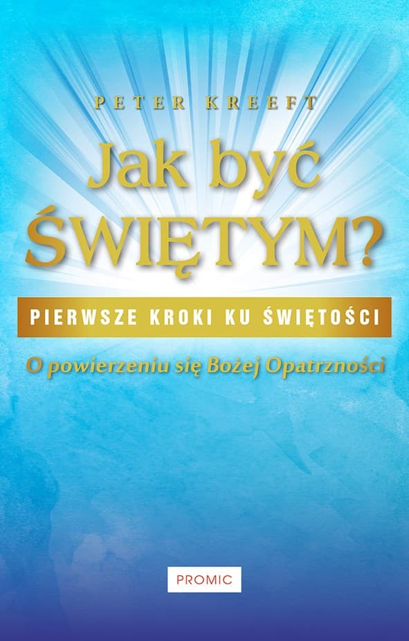 Jak być świętym? Pierwsze kroki ku świętości