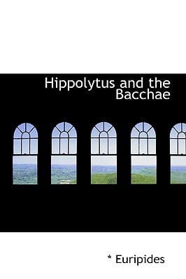 Hyppolytus/The Bacchae