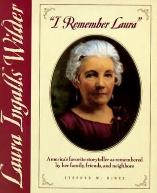 I Remember Laura: Laura Ingalls Wilder