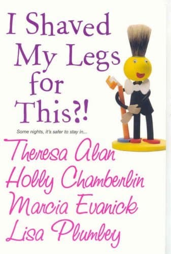 I Shaved My Legs for This?