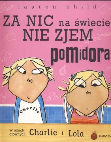 Za nic na swiecie nie zjem pomidora