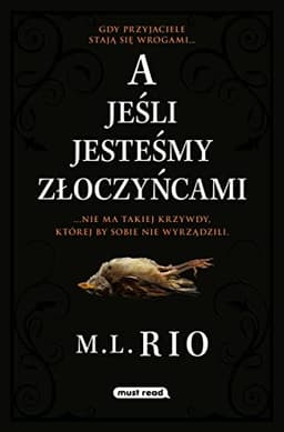 A jeśli jesteśmy złoczyńcami