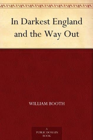 In Darkest England and the Way Out