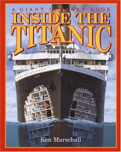 Inside the Titanic: A Giant Cutaway Book