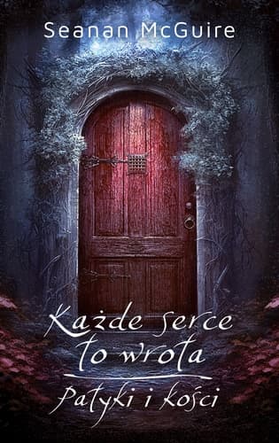 Każde serce to wrota. Patyki i kości