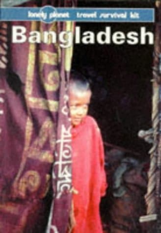 Lonely Planet Travel Survival Kit: Bangladesh