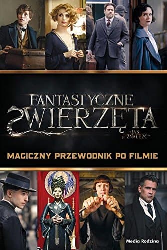 Fantastyczne zwierzeta Magiczny przewodnik po filmie
