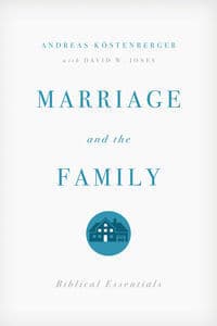 Marriage and the Family: Biblical Essentials