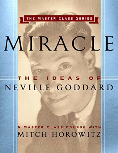 Miracle: The Ideas of Neville Goddard
