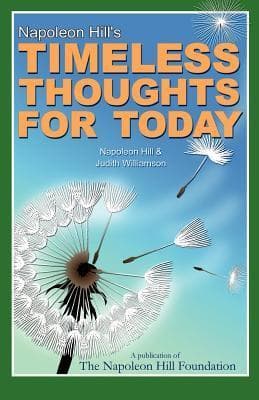 Napoleon Hill's Timeless Thoughts for Today