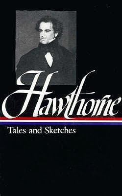 Nathaniel Hawthorne: Tales and Sketches