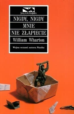 Nigdy, nigdy mnie nie złapiecie