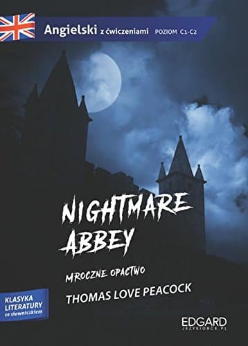 Nightmare Abbey. Mroczne opactwo (Angielski z ćwiczeniami. Poziom C1-C2)