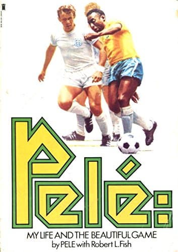 PELE: MY LIFE AND THE BEAUTIFUL GAME