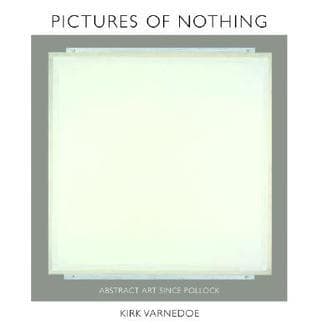 Pictures of Nothing: Abstract Art Since Pollock