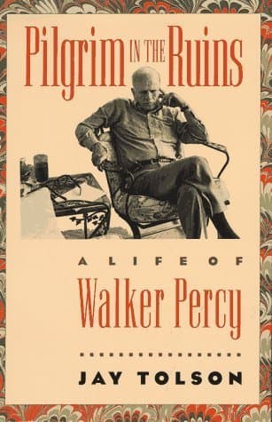 Pilgrim in the Ruins: A Life of Walker Percy