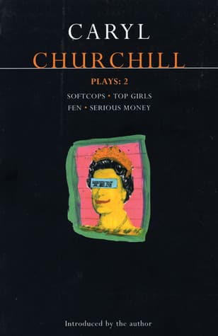 Plays 2: Softcops / Top Girls / Fen / Serious Money