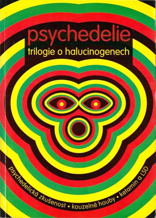 Psychedelie: trilogie o halucinogenech