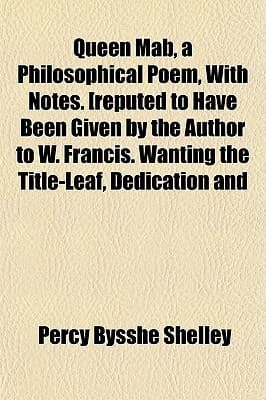 Queen Mab, a Philosophical Poem, with Notes