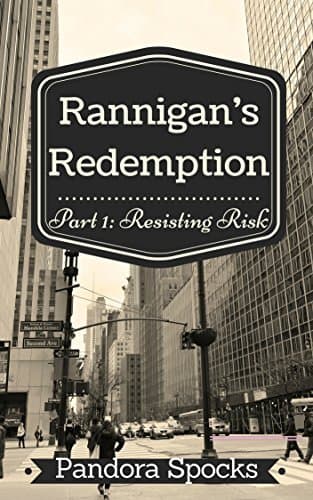 Rannigan's Redemption: Part 1: Resisting Risk