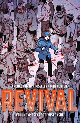 Revival, Vol. 4: Escape to Wisconsin