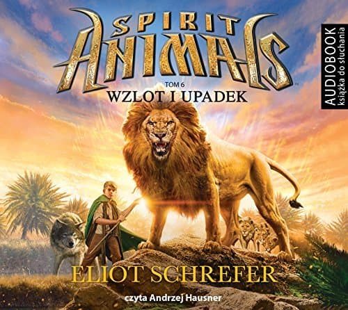 Spirit Animals Tom 6 Wzlot i upadek