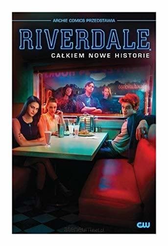 Riverdale (Tom 1) CaĹkiem nowe historie [KOMIKS]