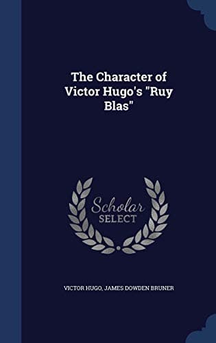 The Character of Victor Hugo's "Ruy Blas"