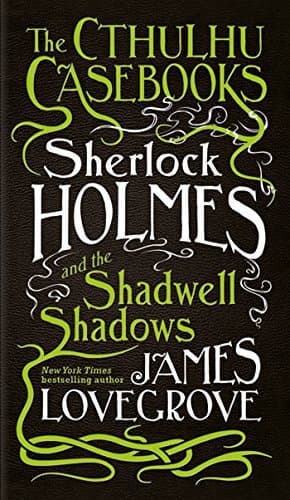 Sherlock Holmes and the Shadwell Shadows