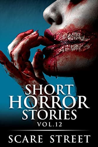 Short Horror Stories Vol. 12