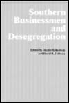 Southern Businessmen and Desegregation