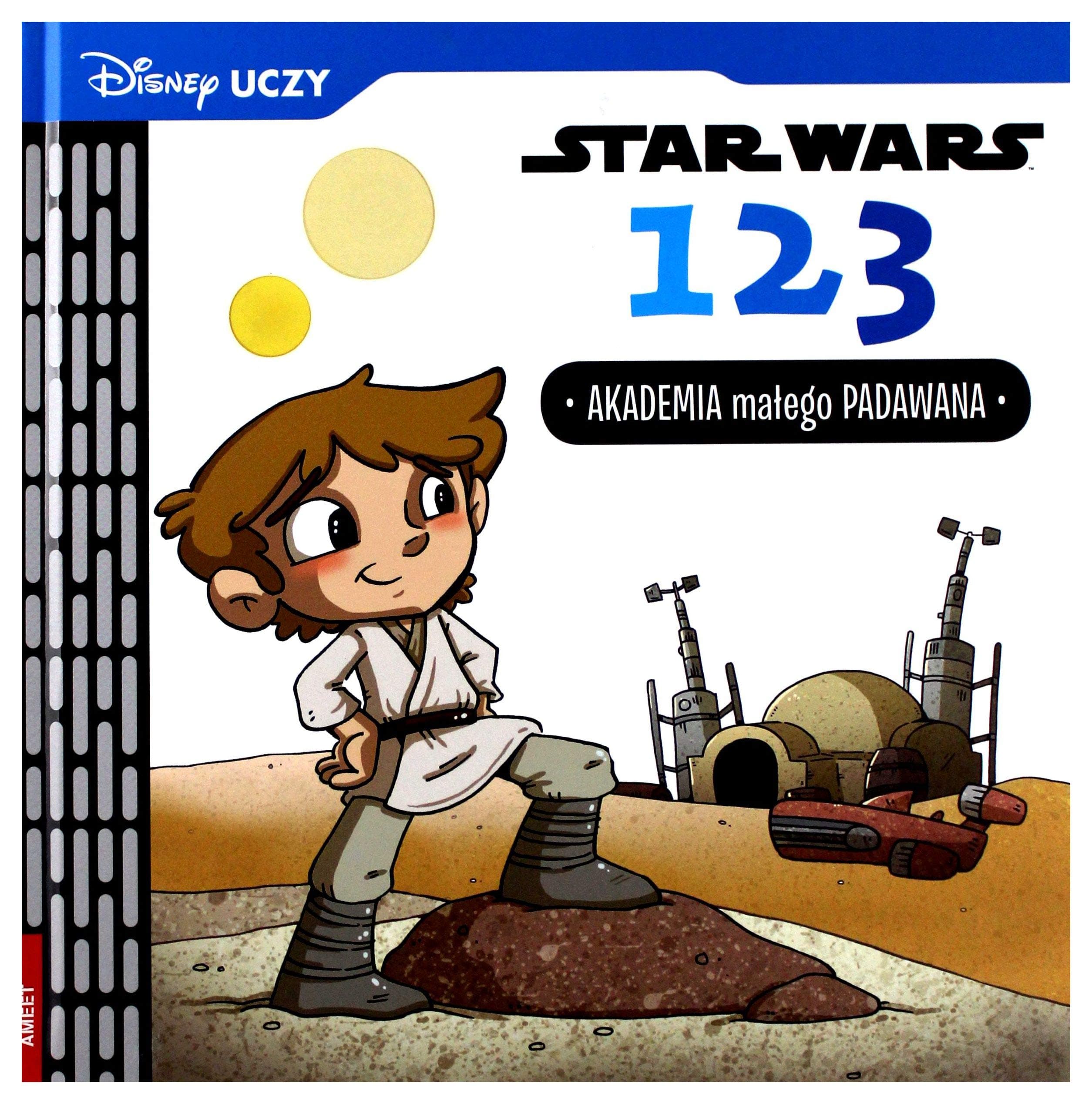 Disney Uczy. Star Wars. 1, 2, 3 Akademia malego Padawana