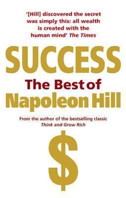 Success: The Best of Napoleon Hill