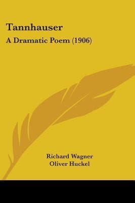Tannhauser: A Dramatic Poem