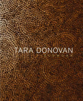 Tara Donovan: Fieldwork