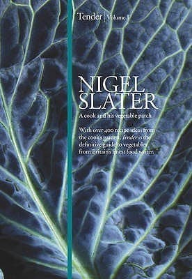 Tender: Volume I: A Cook and His Vegetable Patch