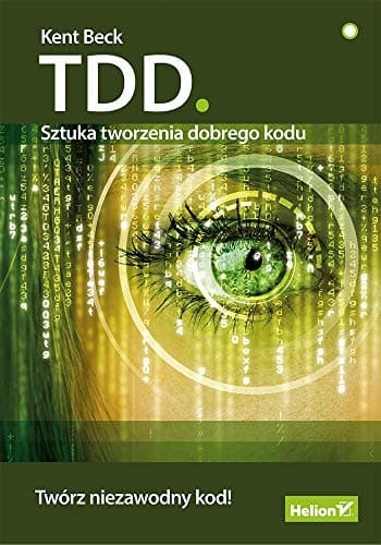 TDD. Sztuka tworzenia dobrego kodu