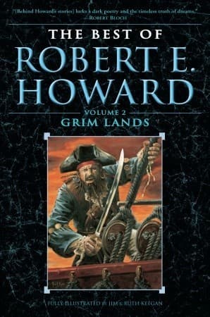 The Best of Robert E. Howard: Grim Lands