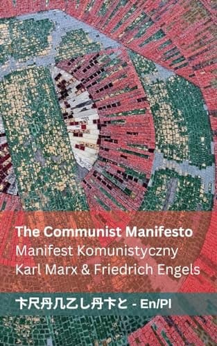 The Communist Manifesto / Manifest Komunistyczny: Tranzlaty English Polsku