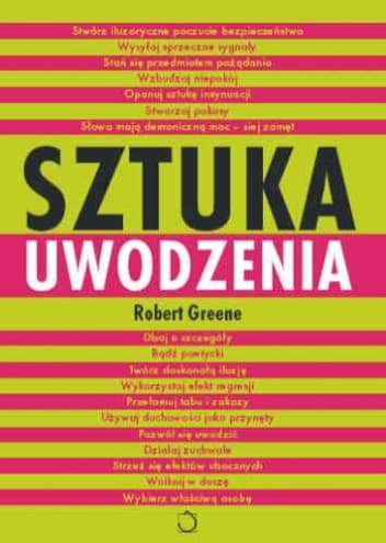 Sztuka uwodzenia. Praktyczny przewodnik po tajemnicach manipulacji